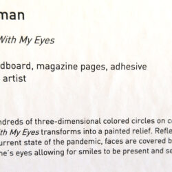 I Smile At You With My Eyes, (label), 2020, 20 x 28", paper, cardboard, acrylic paint